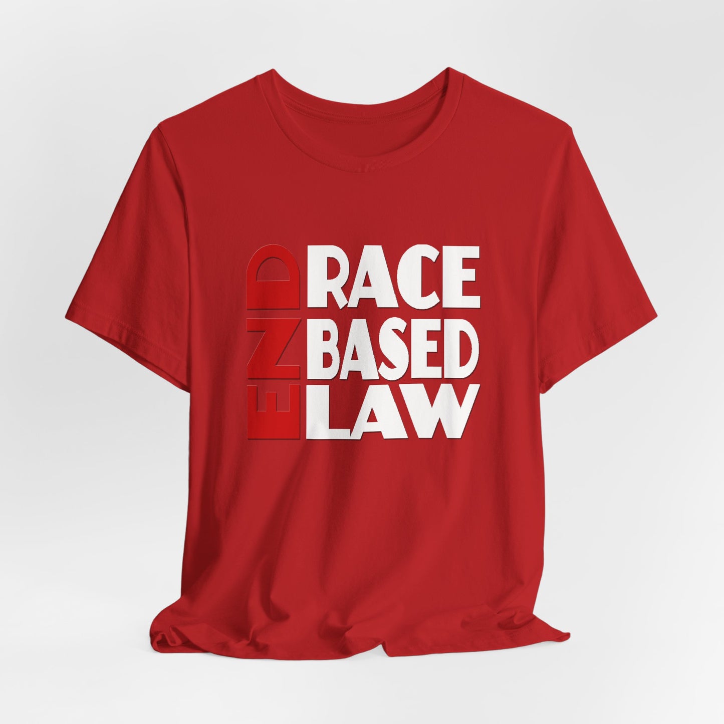 END RACE BASED LAW Red White T-Shirt Short Sleeve