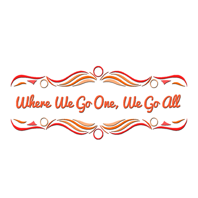 Where We Go One We Go All