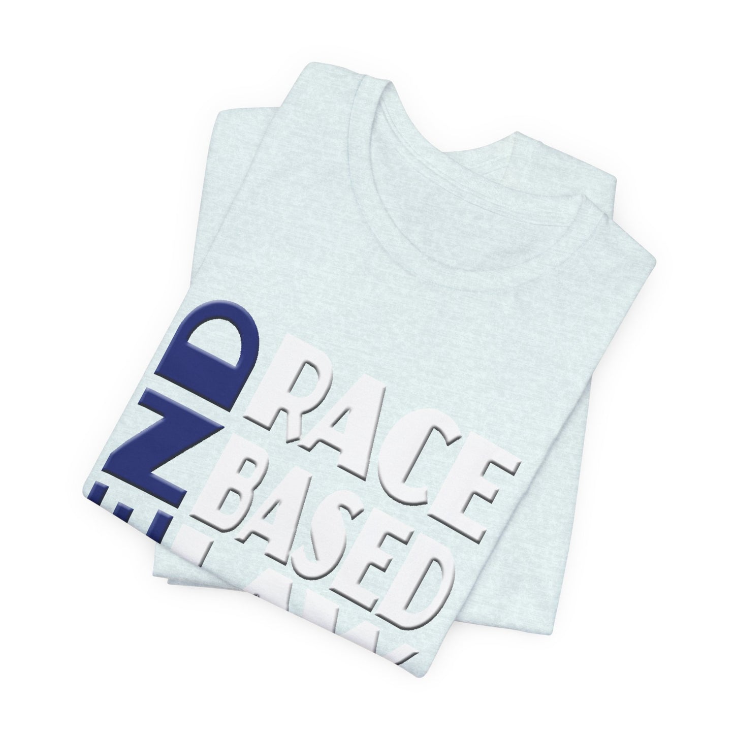 END RACE BASED LAW Blue White T-Shirt Short Sleeve