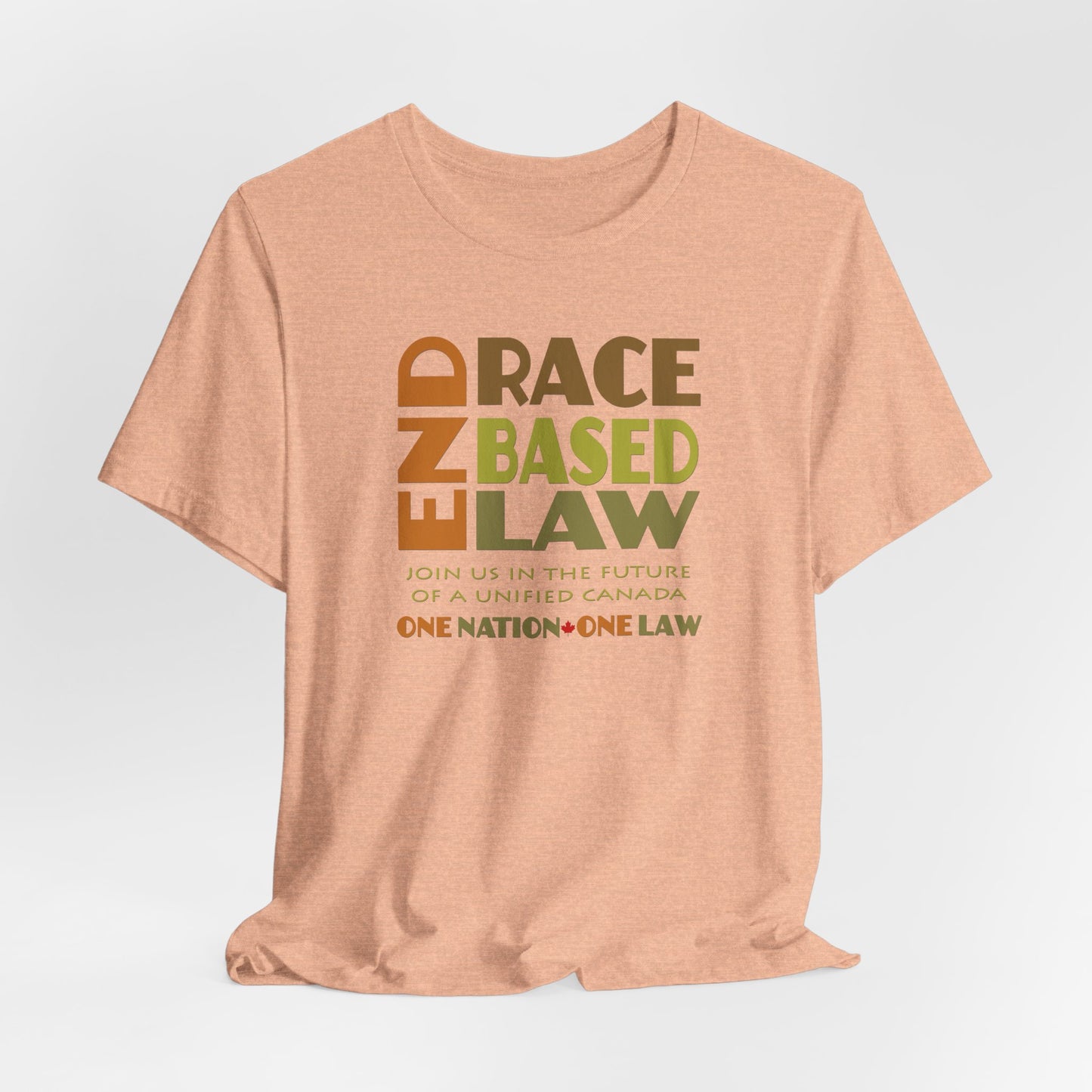 END RACE BASED LAW Canada Earth Tones T-Shirt Short Sleeve