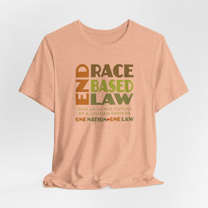 END RACE BASED LAW Canada Earth Tones T-Shirt Short Sleeve