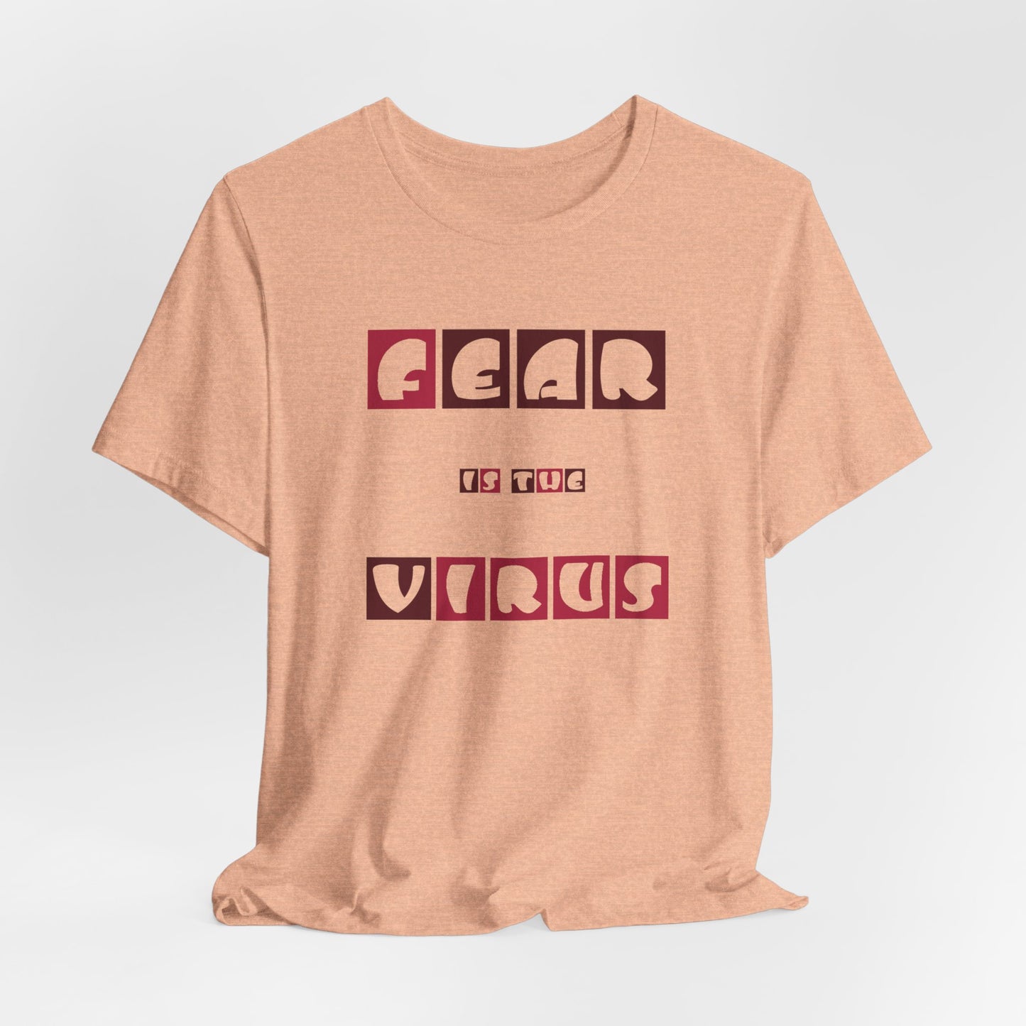 Fear Is The Virus 7 T-Shirt Short Sleeve