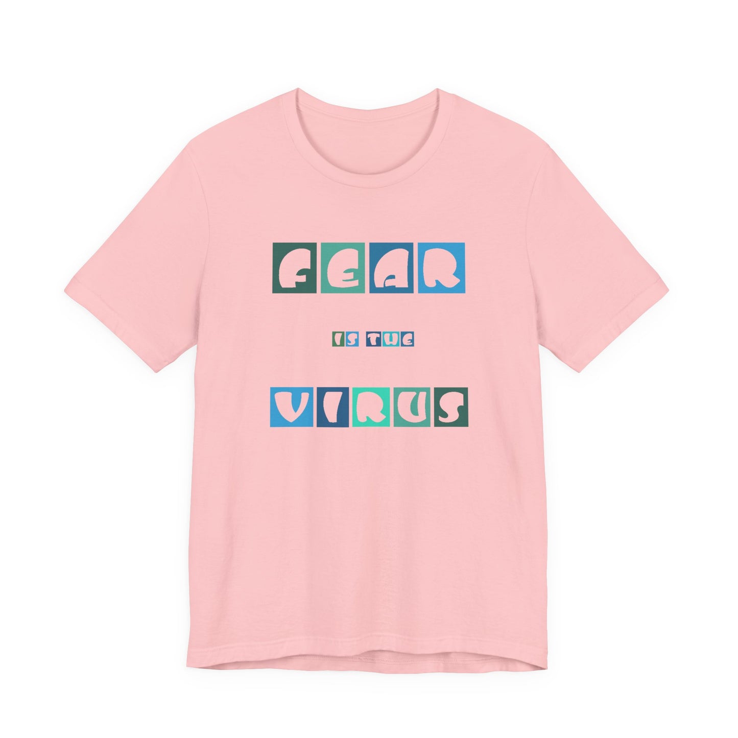 Fear Is The Virus 5 T-Shirt Short Sleeve