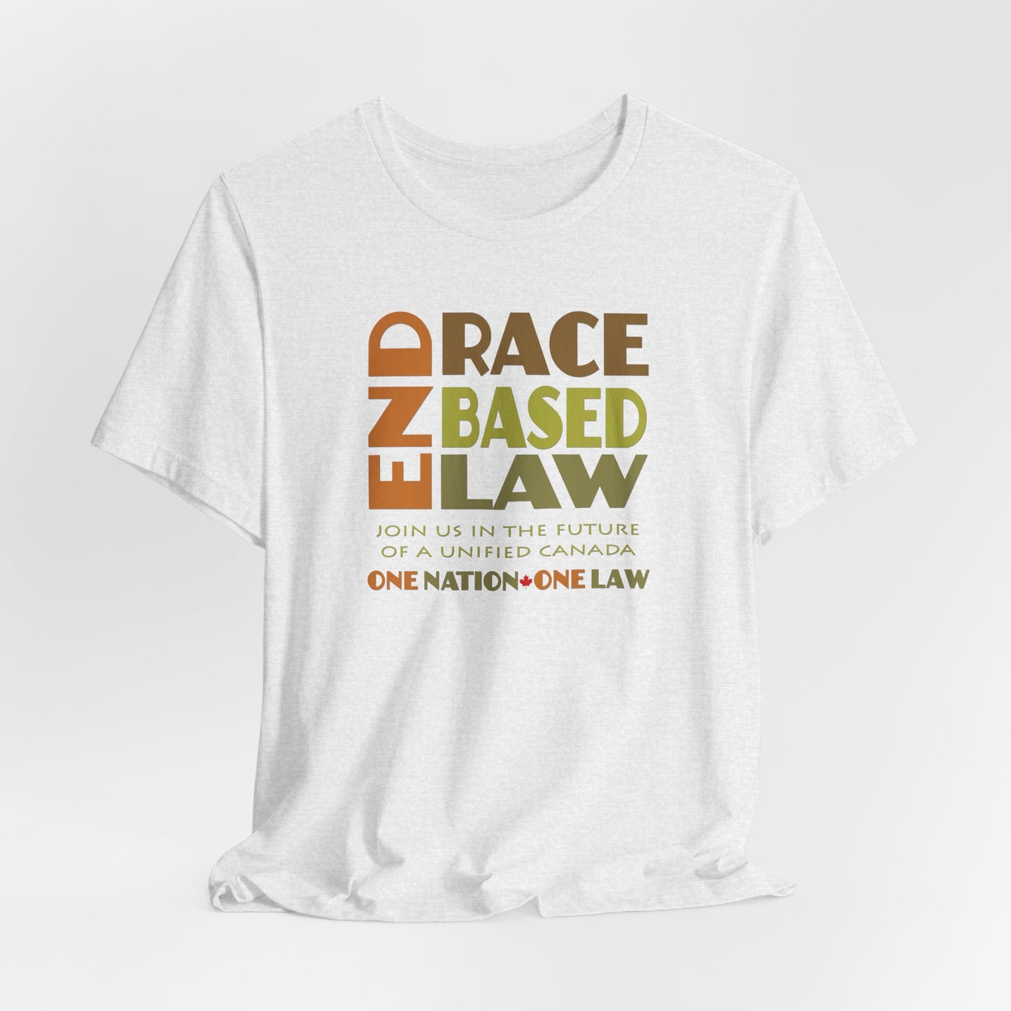 END RACE BASED LAW Canada Earth Tones T-Shirt Short Sleeve