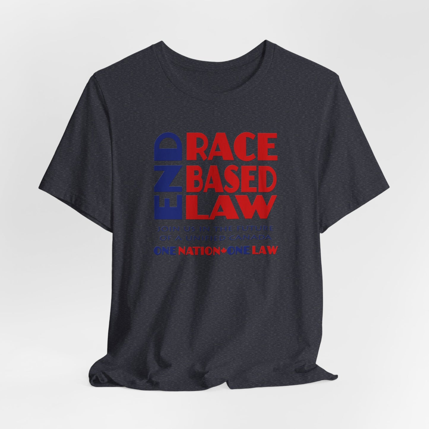 END RACE BASED LAW Canada Blue Red T-Shirt Short Sleeve