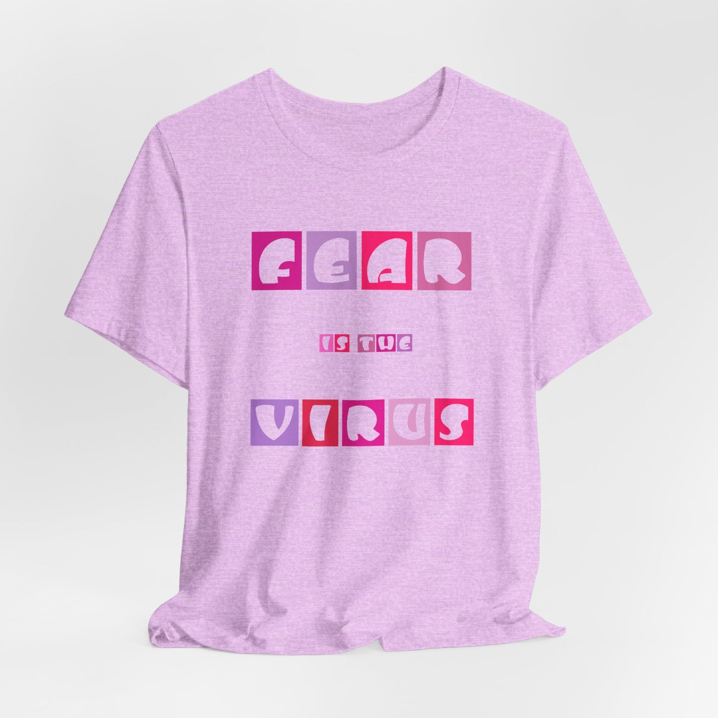 Fear Is The Virus 6 T-Shirt Short Sleeve
