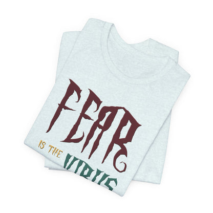 Fear Is The Virus 1 T-Shirt Short Sleeve