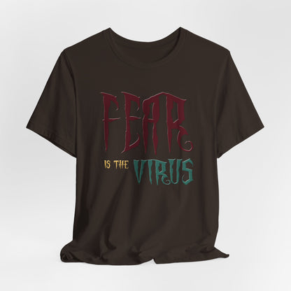 Fear Is The Virus 1 (front) 2 (back) T-Shirt Short Sleeve