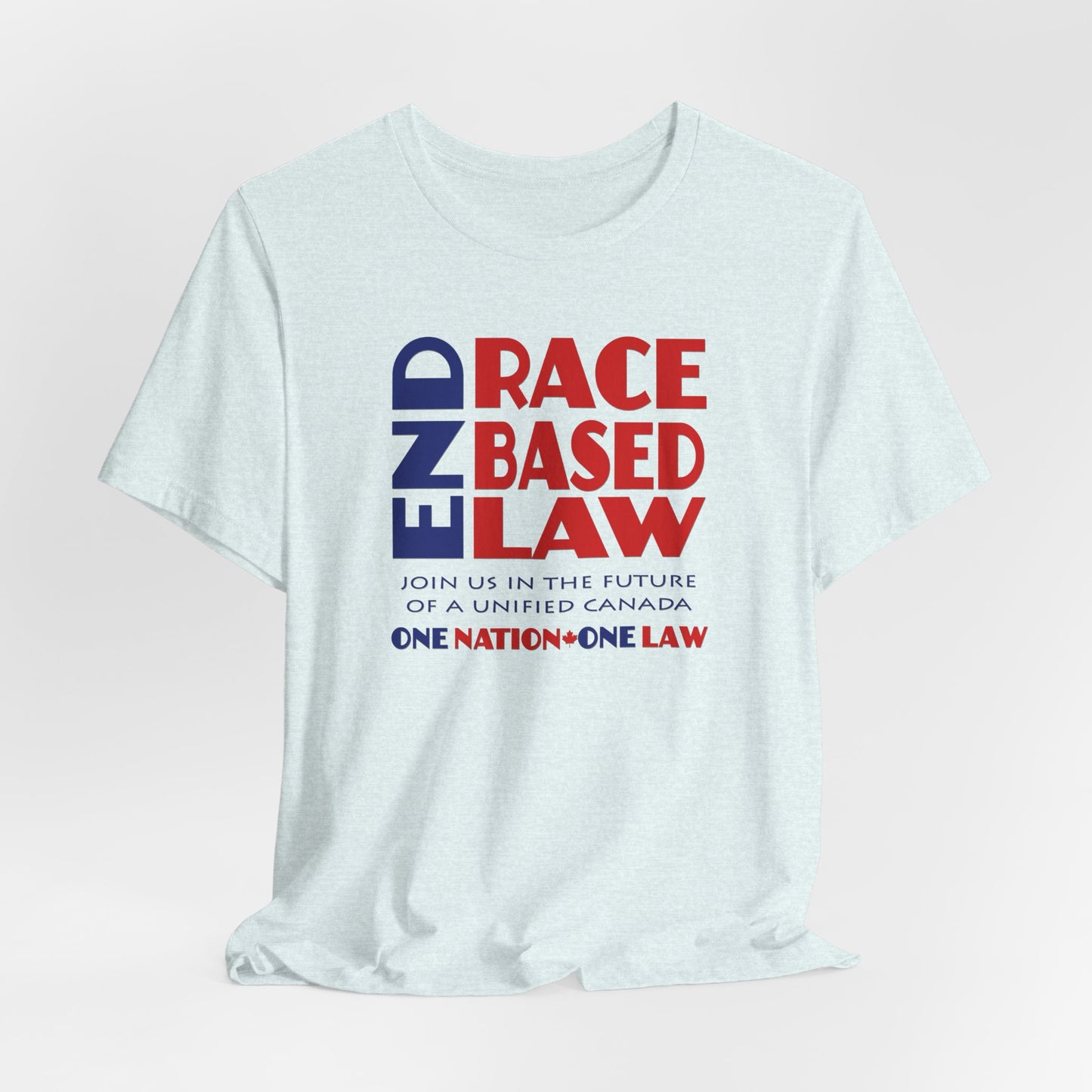 END RACE BASED LAW Canada Blue Red T-Shirt Short Sleeve
