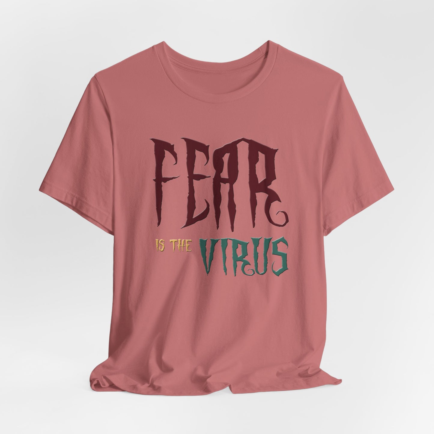 Fear Is The Virus 1 (front) 2 (back) T-Shirt Short Sleeve