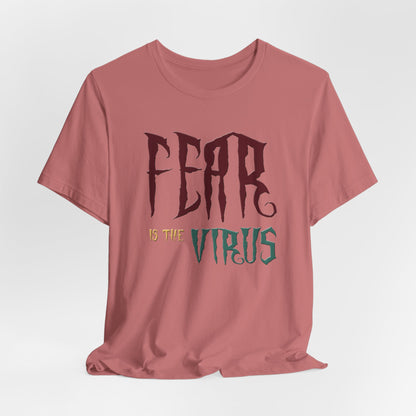 Fear Is The Virus 1 (front) 2 (back) T-Shirt Short Sleeve
