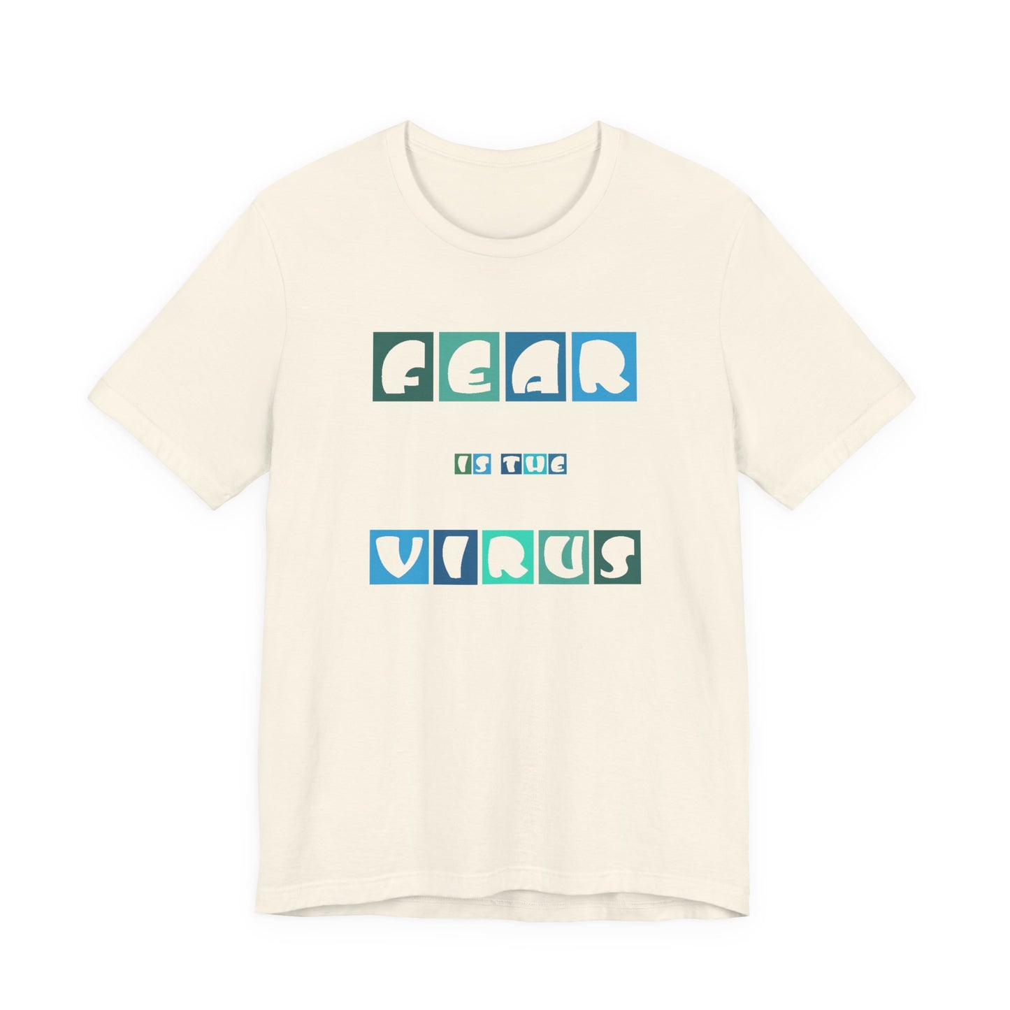 Fear Is The Virus 5 T-Shirt Short Sleeve