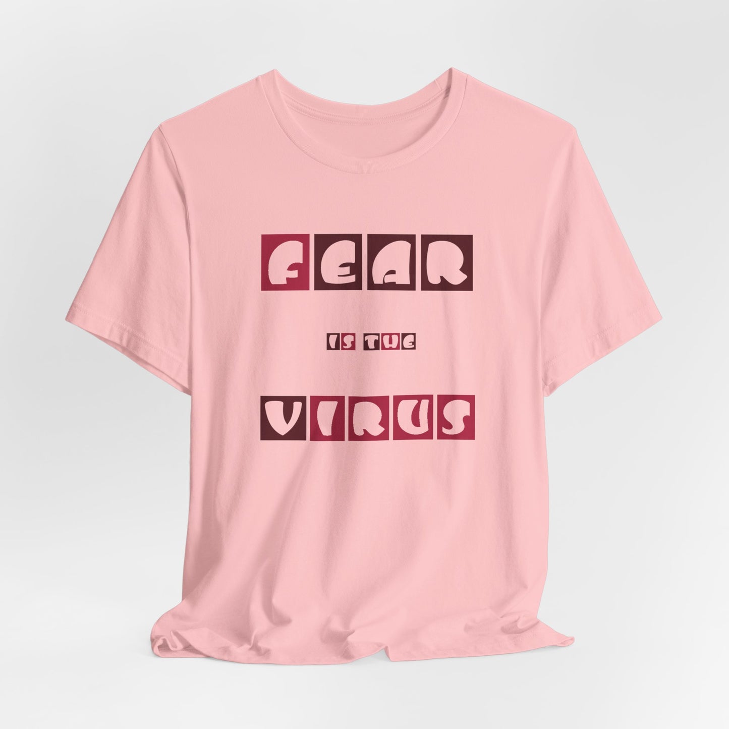 Fear Is The Virus 7 T-Shirt Short Sleeve