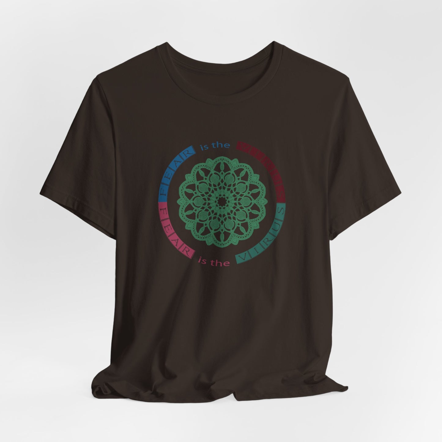 Fear Is The Virus 2 T-Shirt Short Sleeve