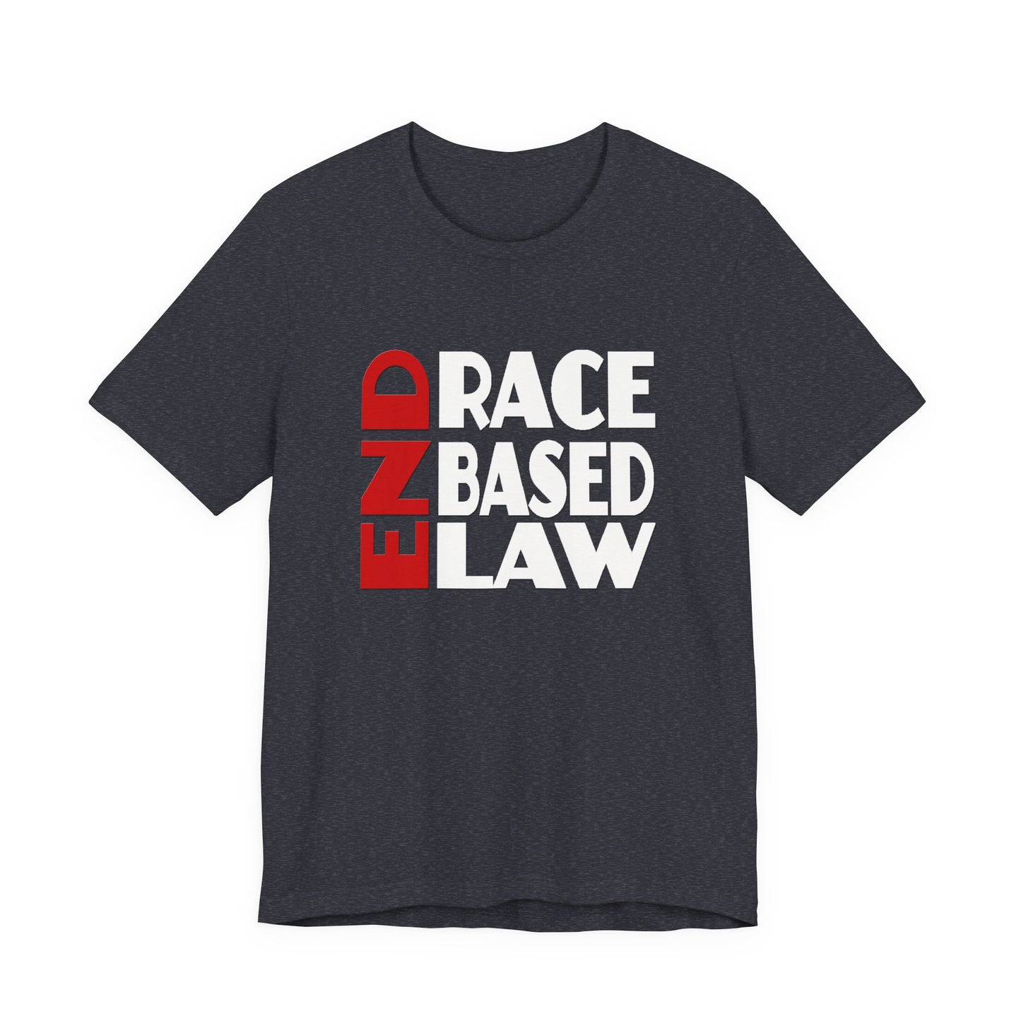 END RACE BASED LAW  Red White T-Shirt Short Sleeve