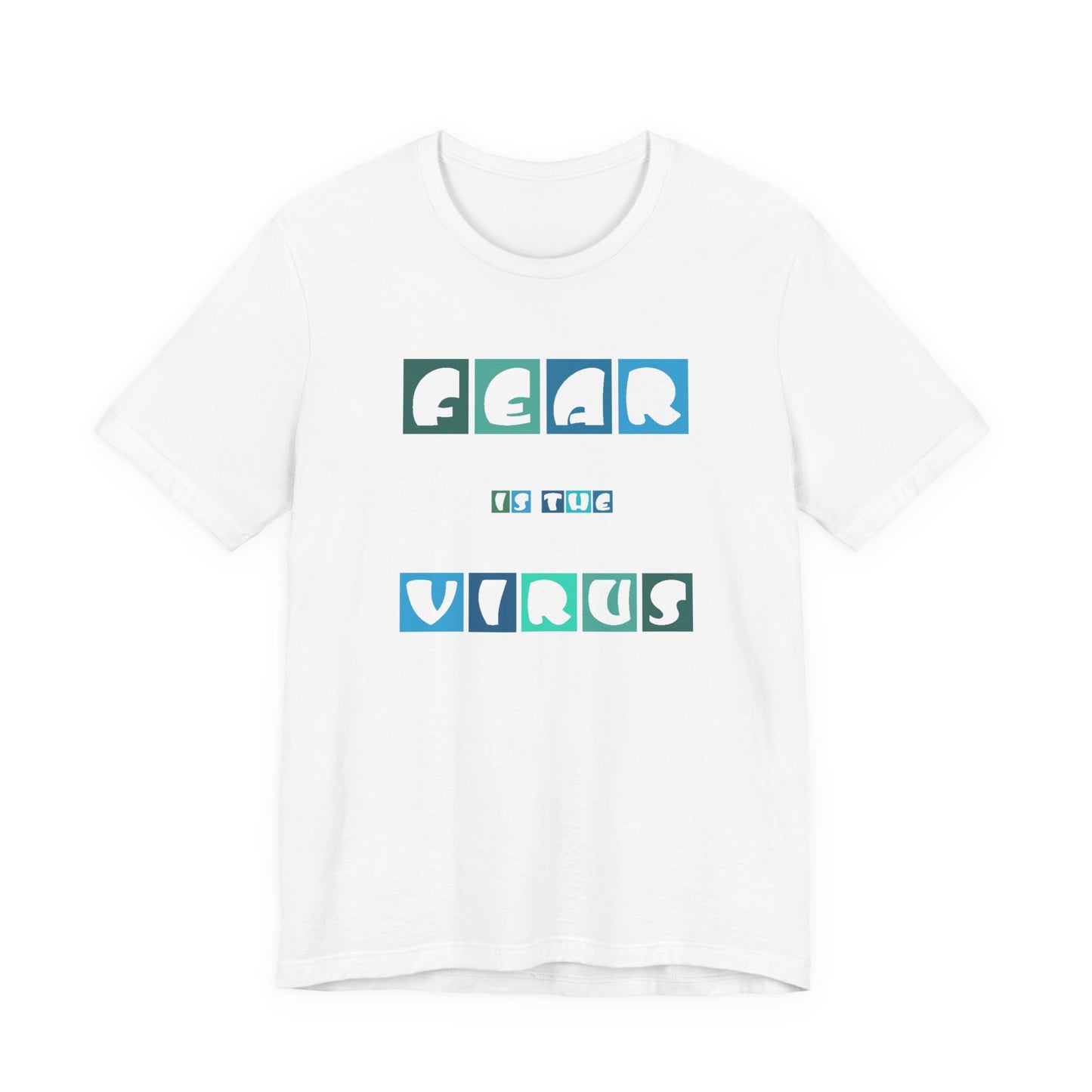 Fear Is The Virus 5 T-Shirt Short Sleeve