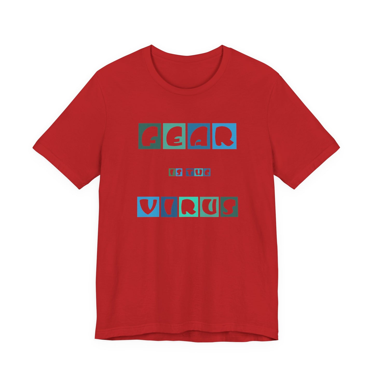 Fear Is The Virus 5 T-Shirt Short Sleeve