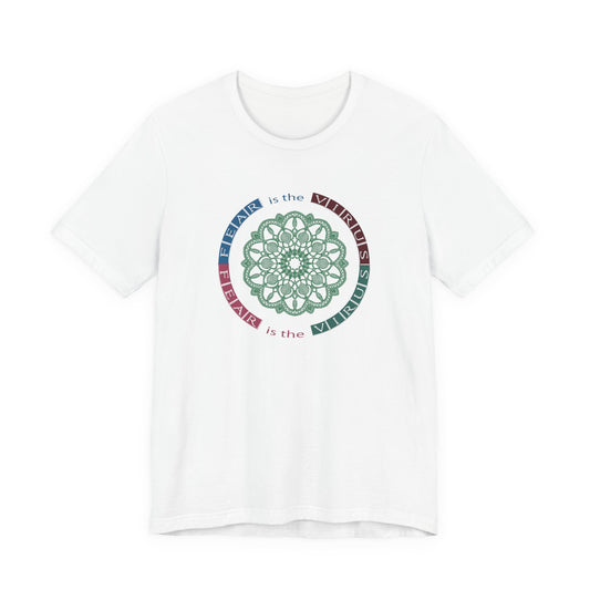 Fear Is The Virus 2 T-Shirt Short Sleeve
