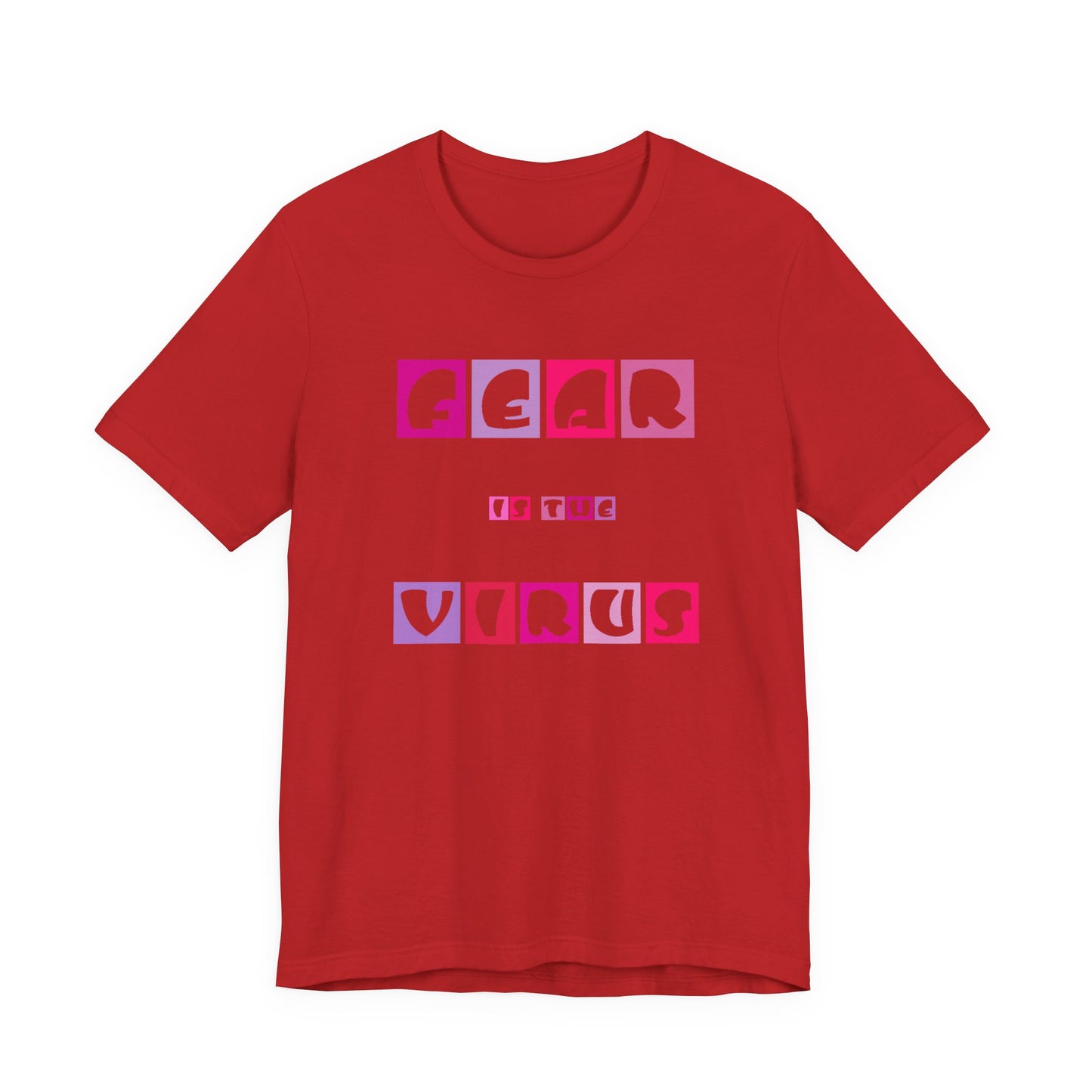 Fear Is The Virus 6 T-Shirt Short Sleeve