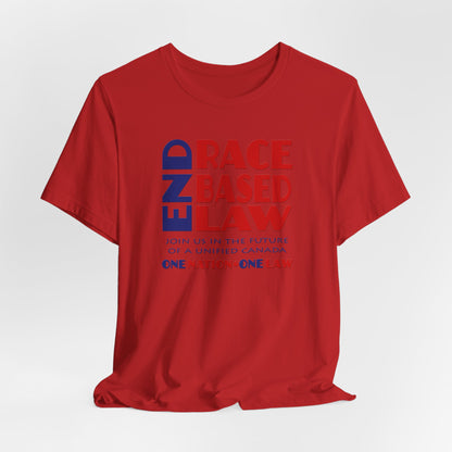 END RACE BASED LAW Canada Blue Red T-Shirt Short Sleeve