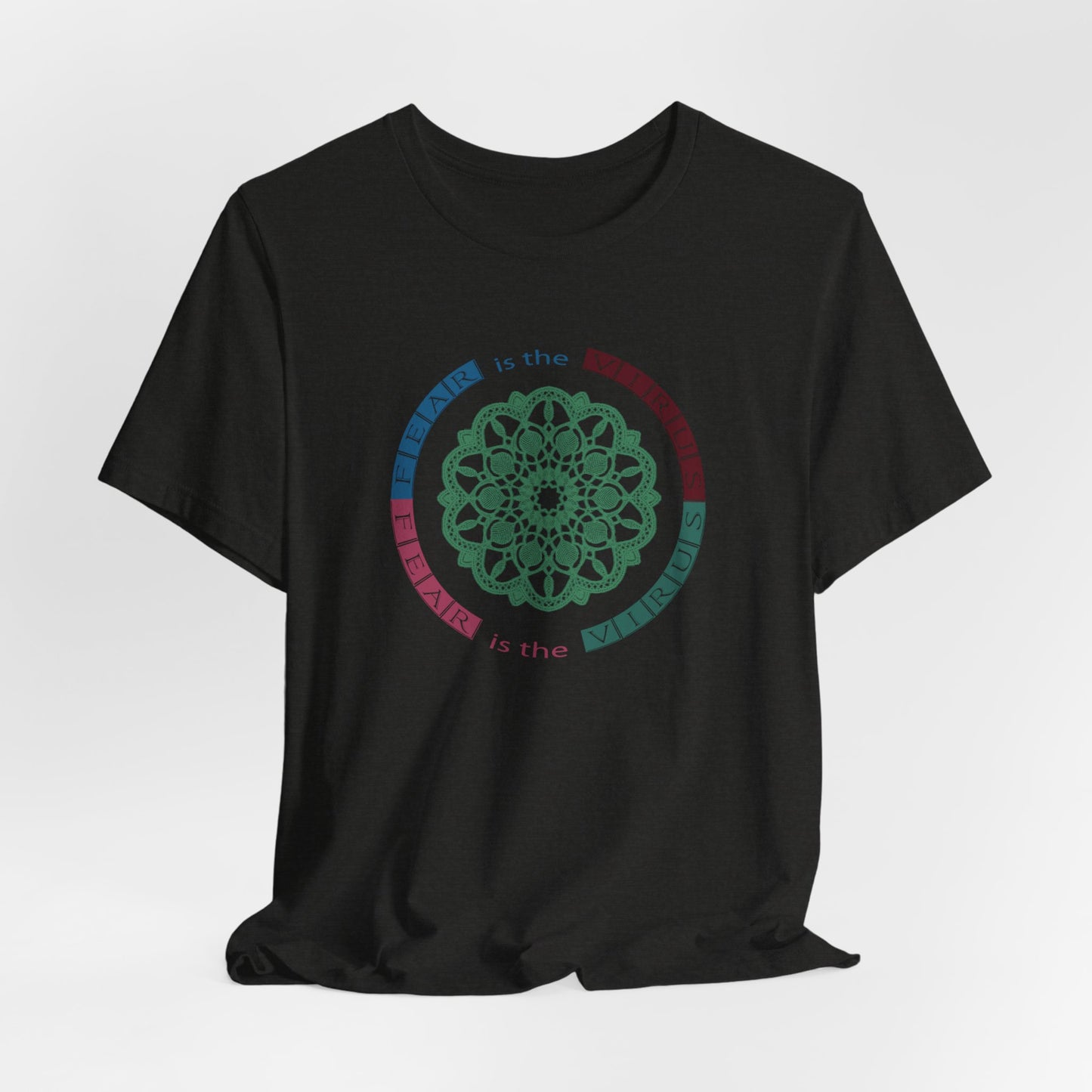 Fear Is The Virus 2 T-Shirt Short Sleeve