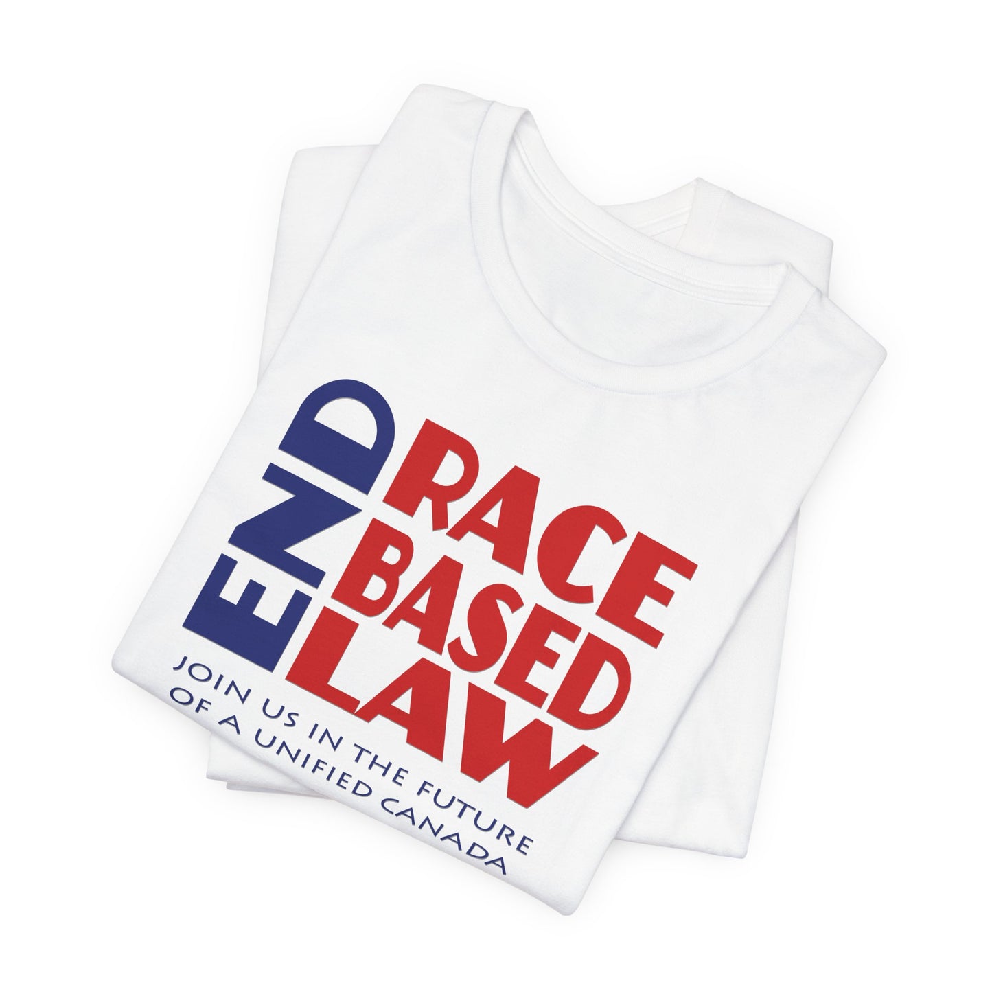 END RACE BASED LAW Canada Blue Red T-Shirt Short Sleeve