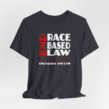 END RACE BASED LAW Canada Red White T-Shirt Short Sleeve