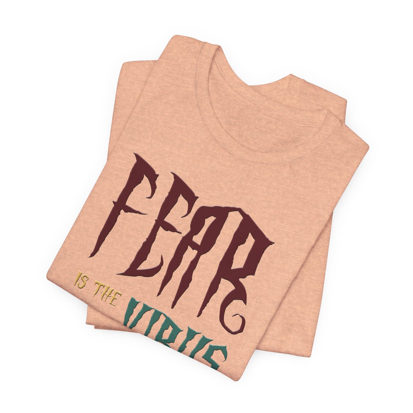 Fear Is The Virus 1 T-Shirt Short Sleeve