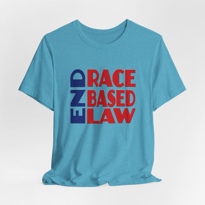 END RACE BASED LAW Blue Red T-Shirt Short Sleeve