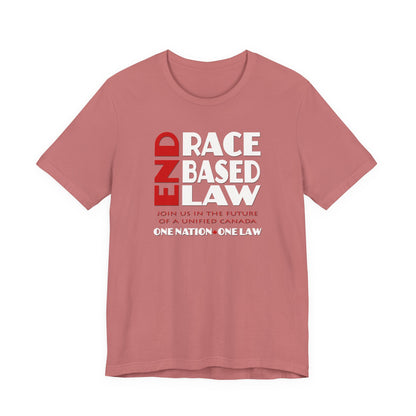 END RACE BASED LAW Canada Red White T-Shirt Short Sleeve