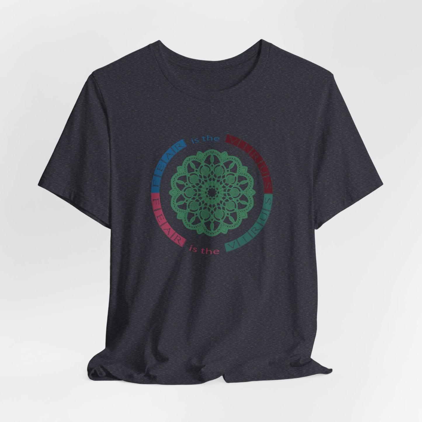 Fear Is The Virus 2 T-Shirt Short Sleeve