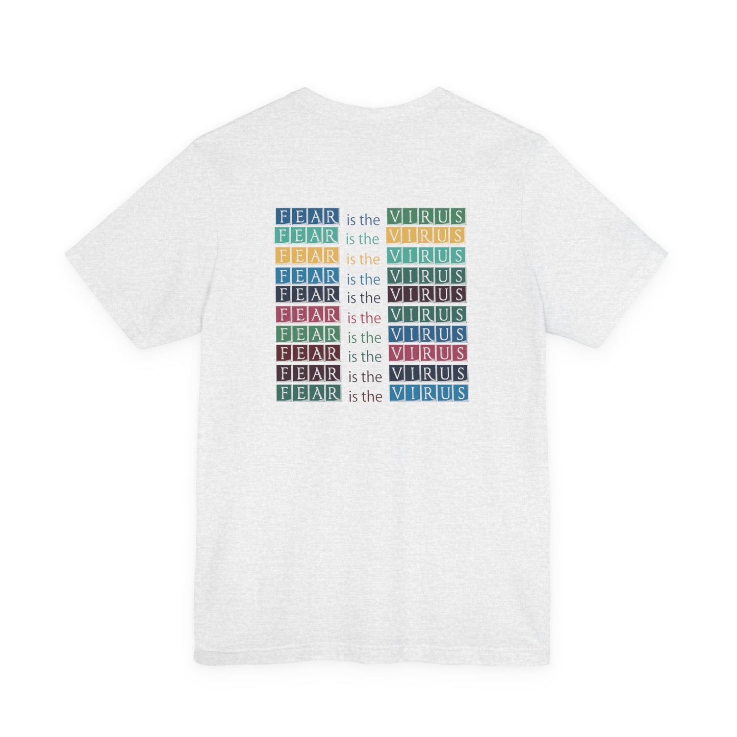 Fear Is The Virus 3 (front and back) T-Shirt Short Sleeve