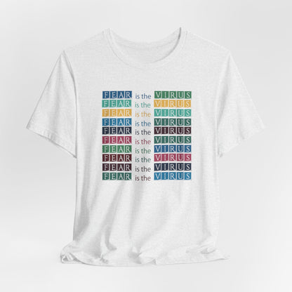 Fear Is The Virus 3 (front and back) T-Shirt Short Sleeve