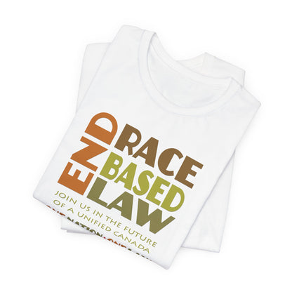 END RACE BASED LAW Canada Earth Tones T-Shirt Short Sleeve