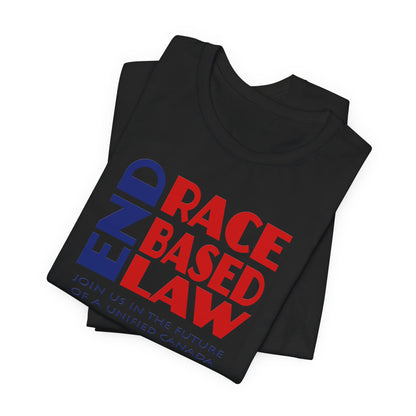 END RACE BASED LAW Canada Blue Red T-Shirt Short Sleeve