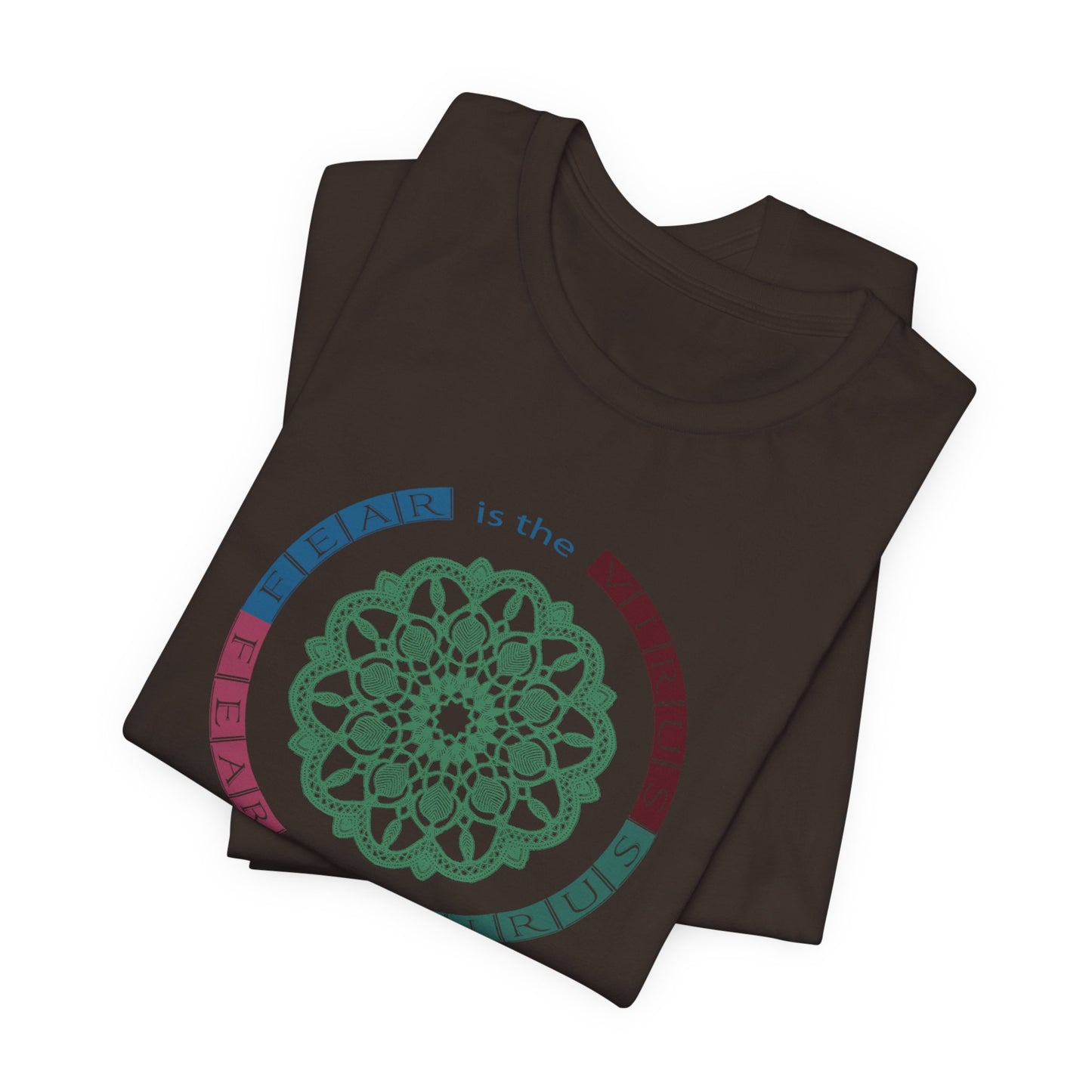 Fear Is The Virus 2 T-Shirt Short Sleeve