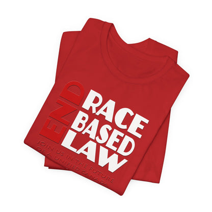 END RACE BASED LAW Canada Red White T-Shirt Short Sleeve