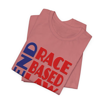 END RACE BASED LAW Blue Red T-Shirt Short Sleeve