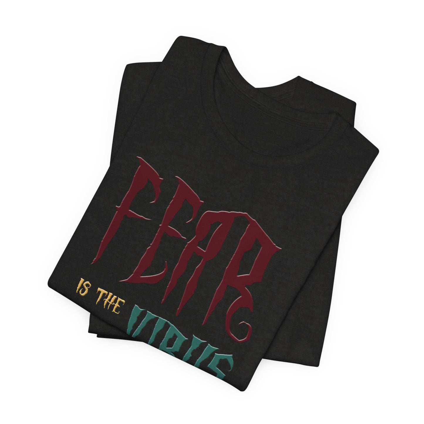 Fear Is The Virus 1 T-Shirt Short Sleeve
