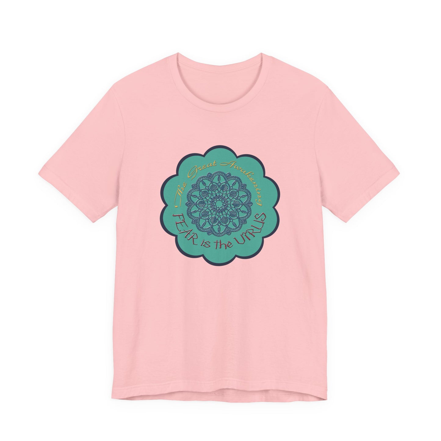 Fear Is The Virus 4 T-Shirt Short Sleeve