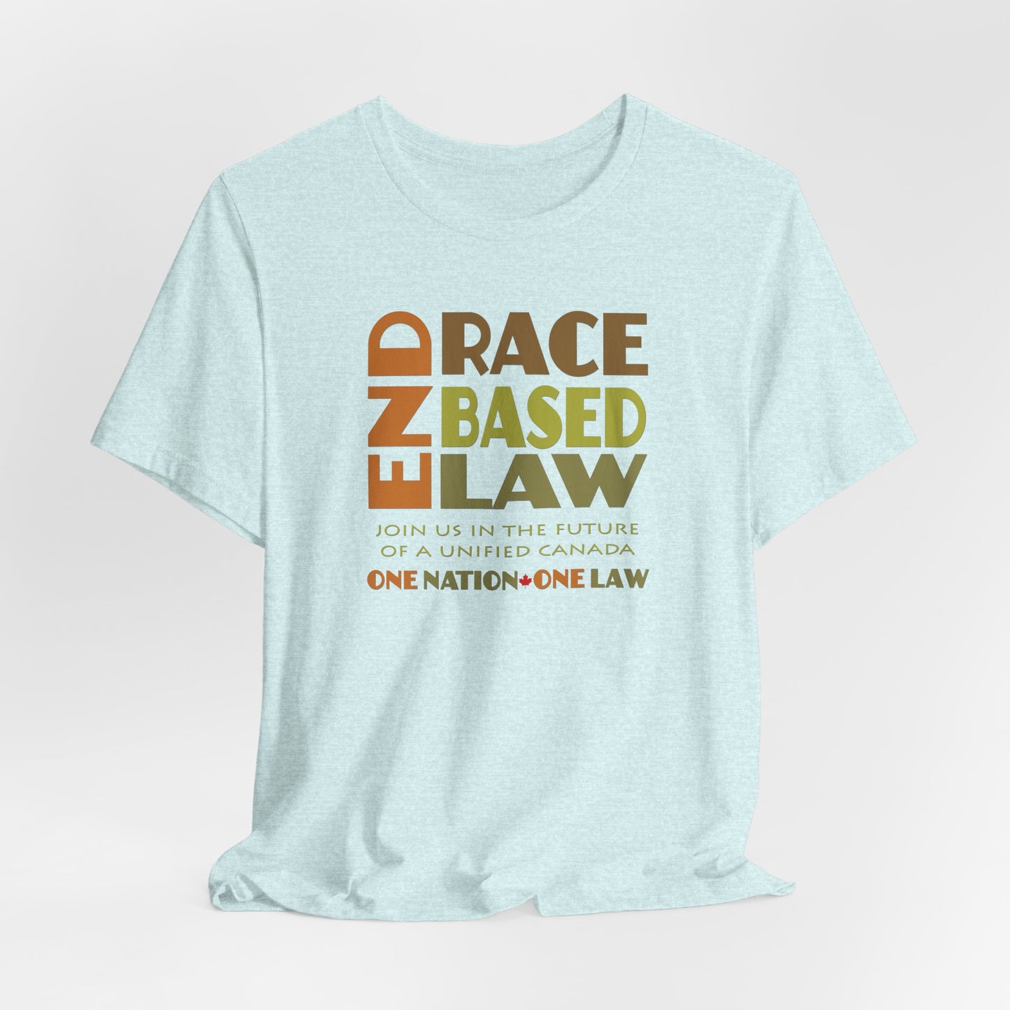 END RACE BASED LAW Canada Earth Tones T-Shirt Short Sleeve