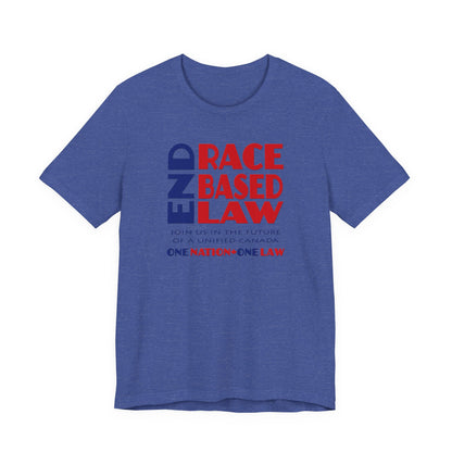 END RACE BASED LAW Canada Blue Red T-Shirt Short Sleeve