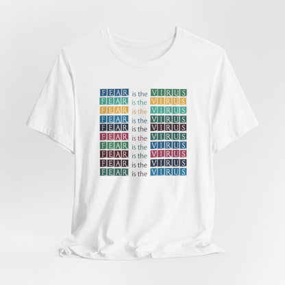 Fear Is The Virus 3 (front and back) T-Shirt Short Sleeve