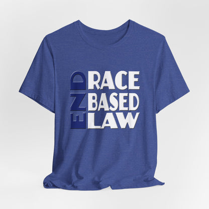 END RACE BASED LAW Blue White T-Shirt Short Sleeve