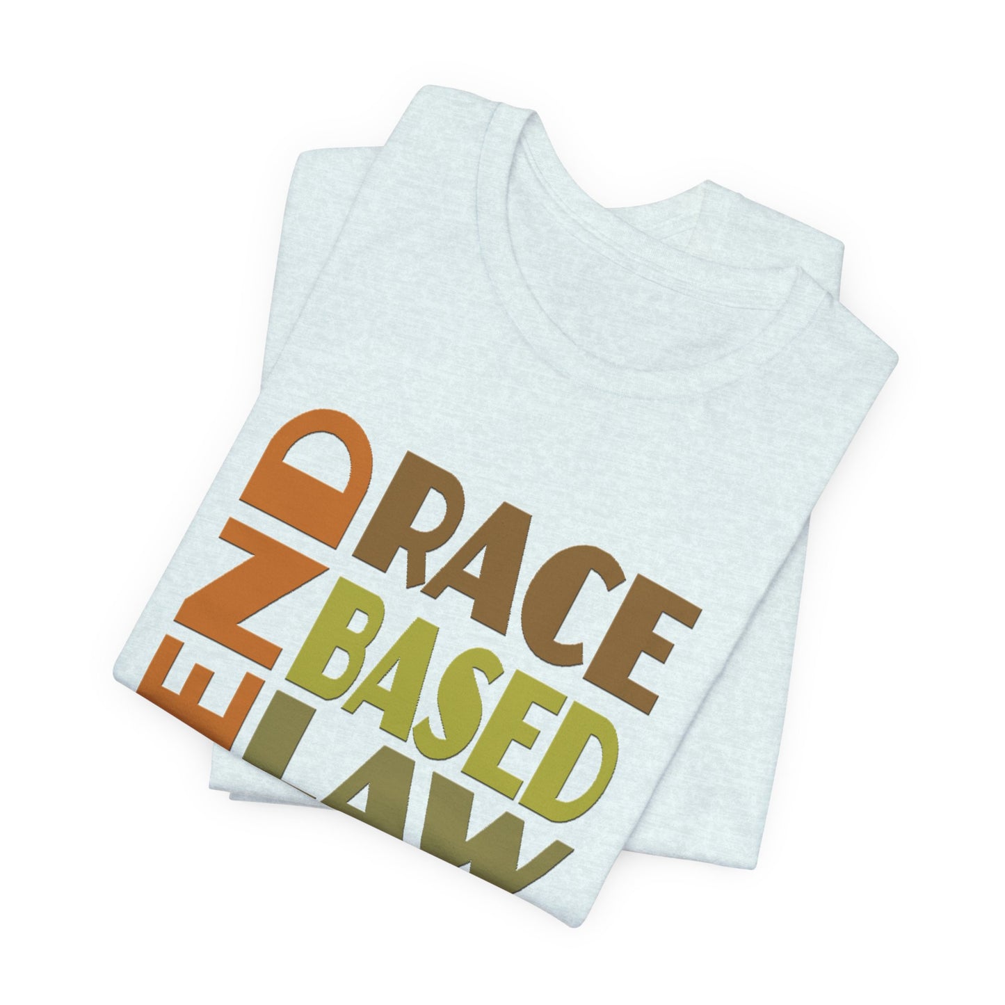 END RACE BASED LAW Earth Tones T-Shirt Short Sleeve