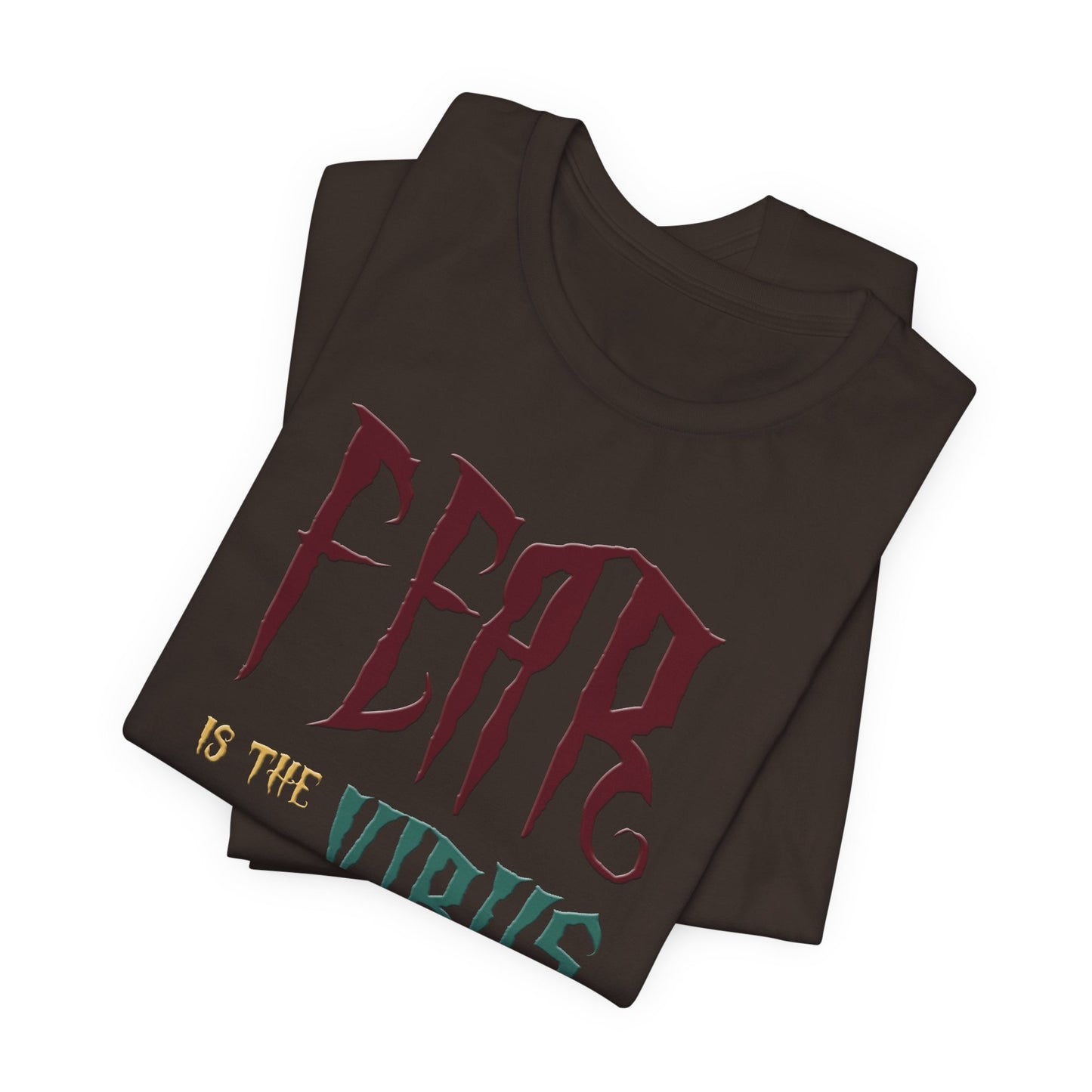 Fear Is The Virus 1 T-Shirt Short Sleeve
