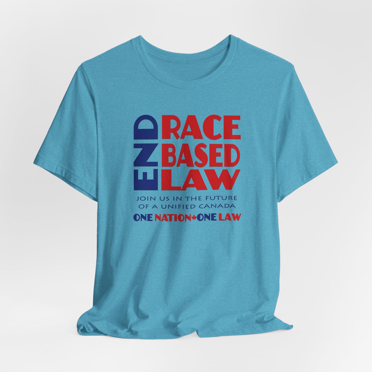 END RACE BASED LAW Canada Blue Red T-Shirt Short Sleeve