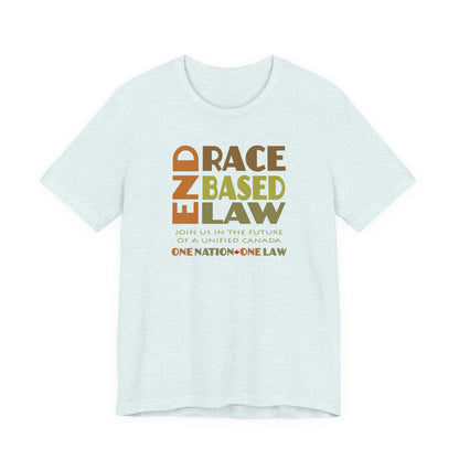 END RACE BASED LAW Canada Earth Tones T-Shirt Short Sleeve