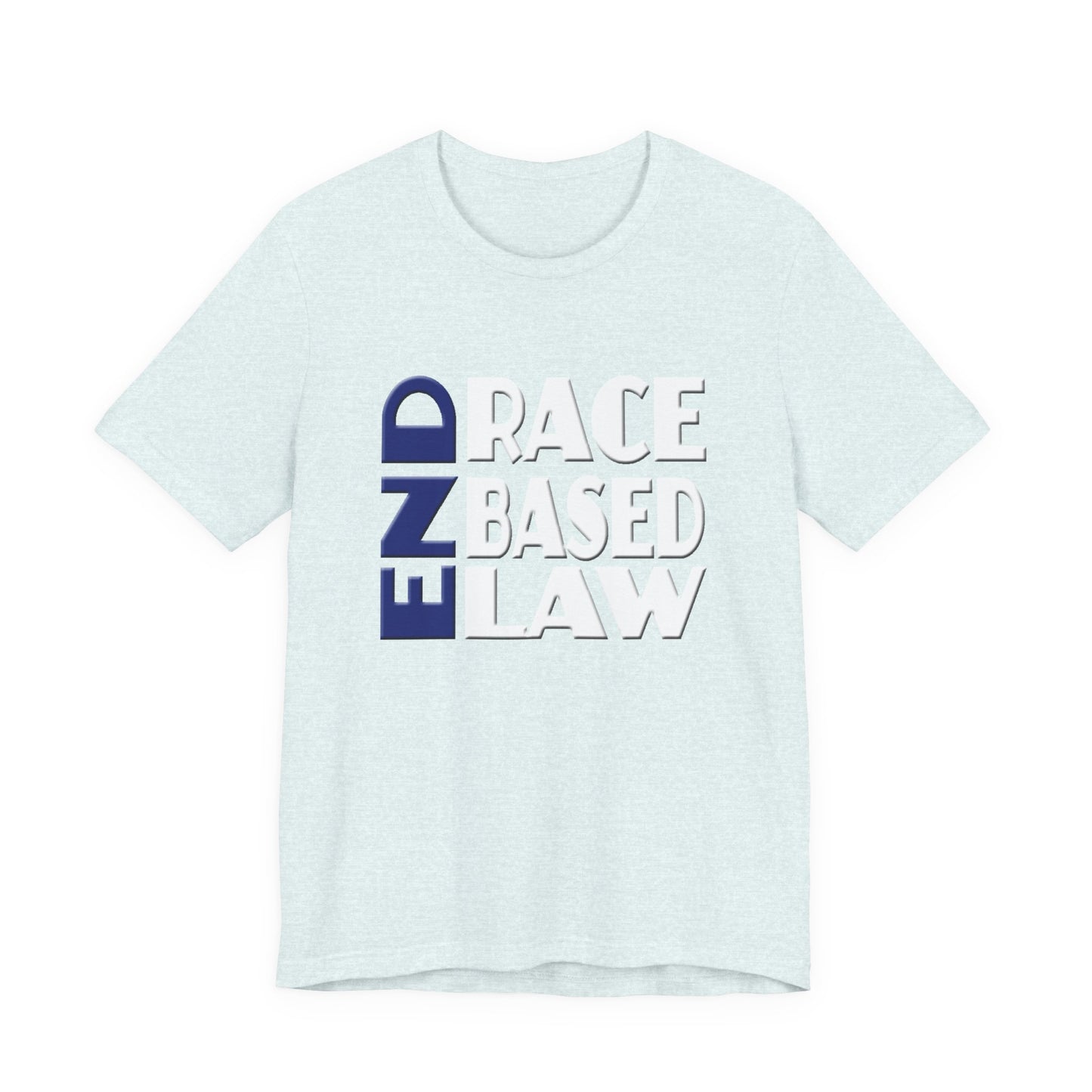 END RACE BASED LAW Blue White T-Shirt Short Sleeve