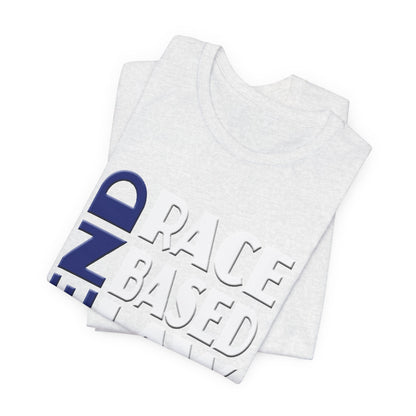 END RACE BASED LAW Blue White T-Shirt Short Sleeve